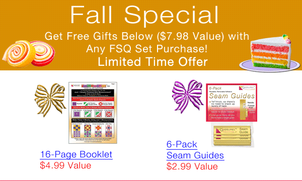 Get Free Gifts with Any FSQ Set Purchase - Guidelines4Quilting
